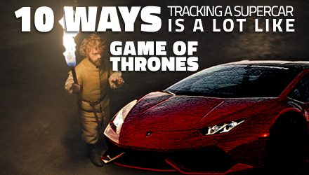 10 ways tracking a supercar is a lot like game of thrones xtreme xperience blog